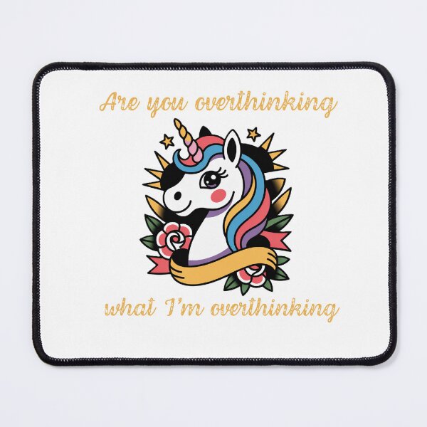 Item preview, "Are you overthinking what I'm overthinking" unicorn designed and sold by Chris-graphics-art.