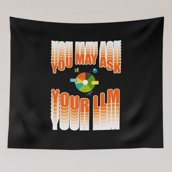Item preview, You May Ask Your Llm – Ai Humor & Data  designed and sold by karehildebrand.