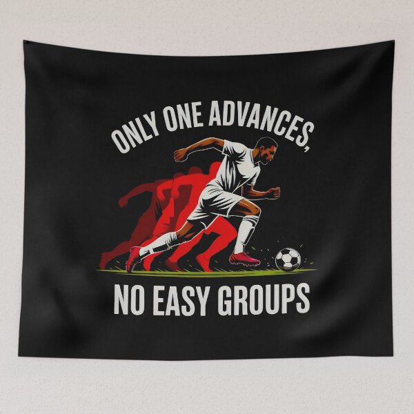 Item preview, Only One Advances No Easy Groups Soccer Competition Art designed and sold by SplashTastic.