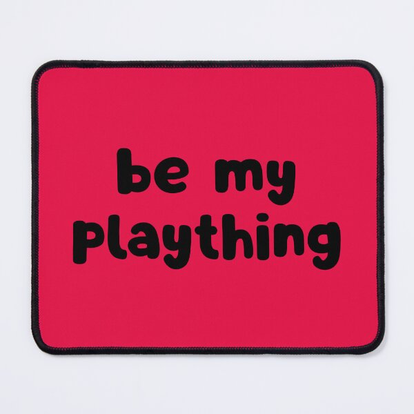 Item preview, Be My Plaything designed and sold by glowdesigns.