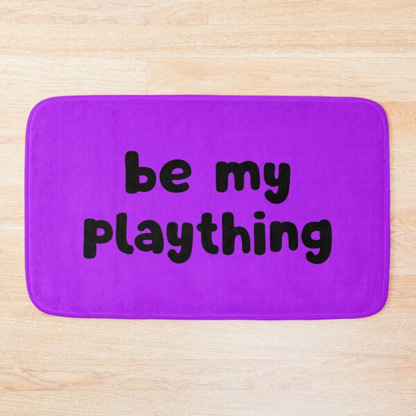 Item preview, Be My Plaything designed and sold by glowdesigns.