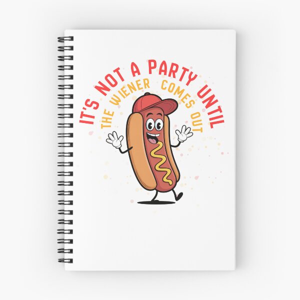 Item preview, It' not a party until the wiener comes out designed and sold by Chris-graphics-art.