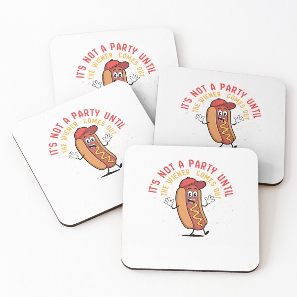Item preview, It' not a party until the wiener comes out designed and sold by Chris-graphics-art.