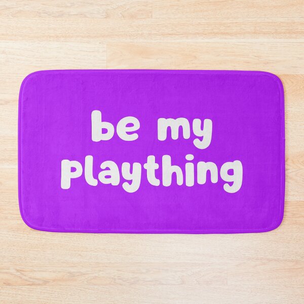Item preview, Be My Plaything designed and sold by glowdesigns.