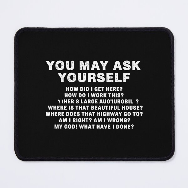 Item preview, Bold Typography You May Ask Yourself Statement designed and sold by karehildebrand.