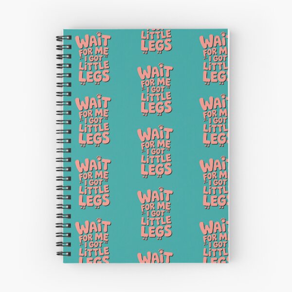 Item preview, Wait for Me I Got Little Legs designed and sold by Print-Panda.