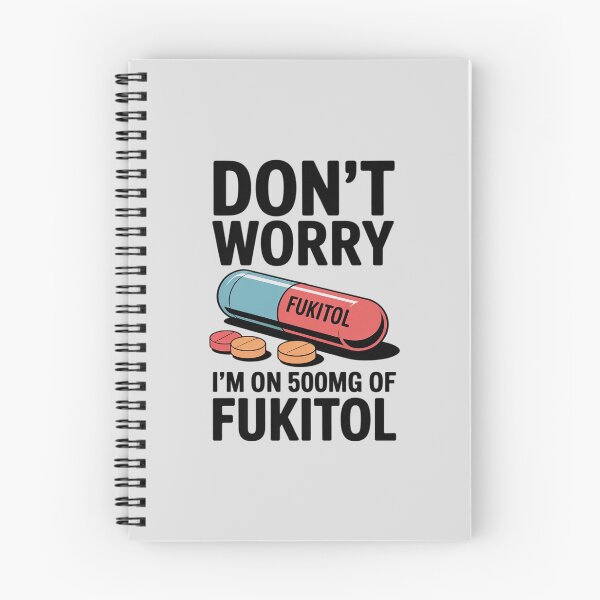 Item preview, Don't Worry I'm On 500mg Of Fukitol Funny Sarcastic designed and sold by ProudForFunny.