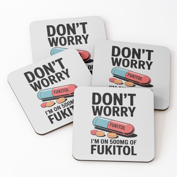 Item preview, Don't Worry I'm On 500mg Of Fukitol Funny Sarcastic designed and sold by ProudForFunny.