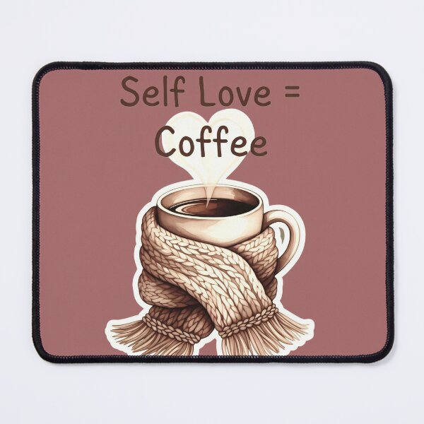 Item preview, Self love equals coffee with a warm cup wrapped in a scarf on a brown background designed and sold by SpaceartLilu.