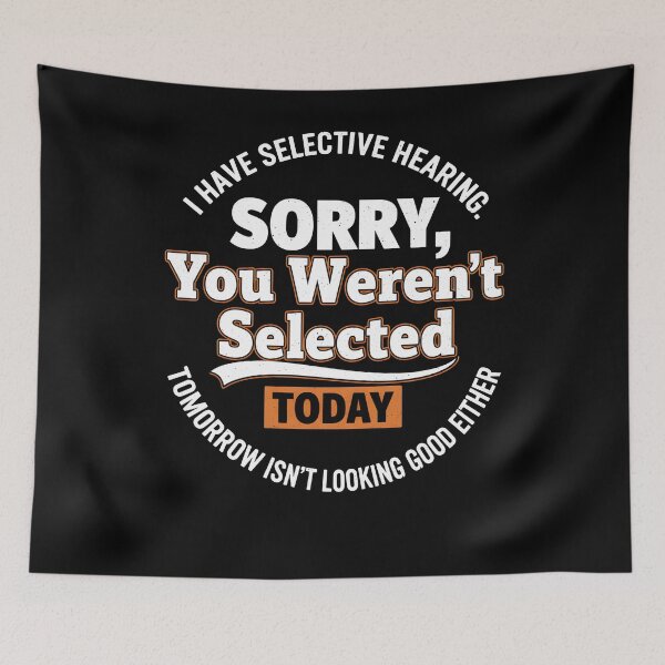 Item preview, I Have Selective Hearing Funny Mens Womens Saying Dad Joke  designed and sold by THREE LITTLE BEANS.
