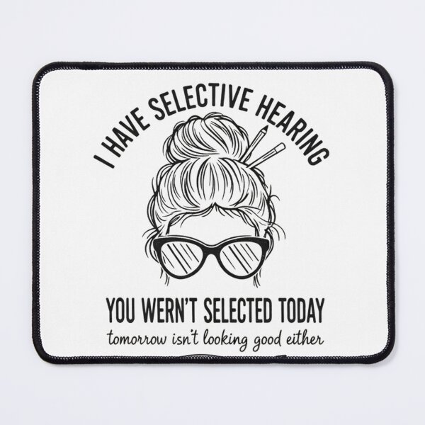Item preview, I Have Selective Hearing Funny Mens Womens Saying Dad Joke  designed and sold by THREE LITTLE BEANS.