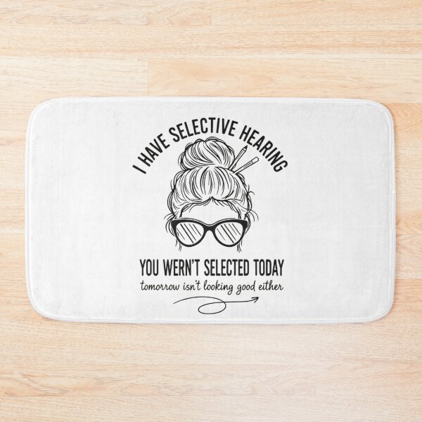Item preview, I Have Selective Hearing Funny Mens Womens Saying Dad Joke  designed and sold by THREE LITTLE BEANS.