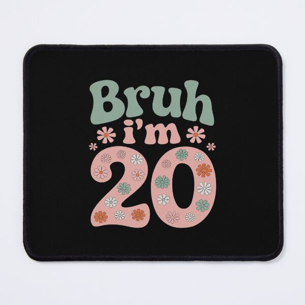 Item preview, Bruh I'm 20 It's My 20th Birthday 20 Year Old Birthday designed and sold by MythWoot.