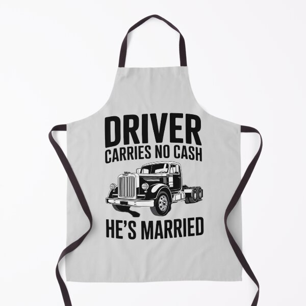 Item preview, Driver Carries No Cash He's Married Funny Truck Driver Love designed and sold by ProudForFunny.