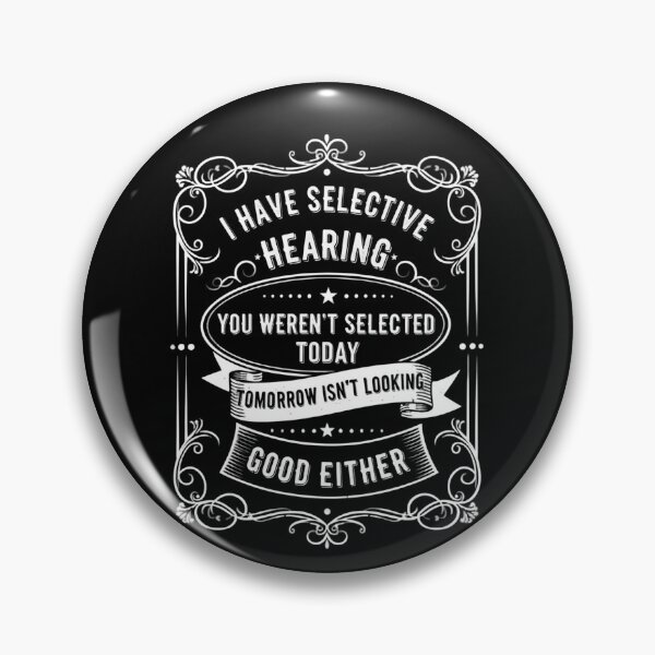 Item preview, I Have Selective Hearing Funny Mens Womens Saying Dad Joke  designed and sold by THREE LITTLE BEANS.