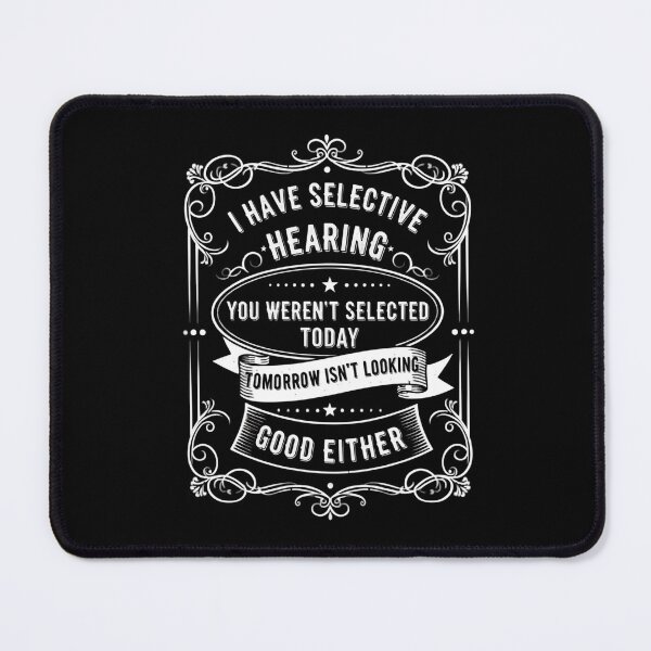 Item preview, I Have Selective Hearing Funny Mens Womens Saying Dad Joke  designed and sold by THREE LITTLE BEANS.