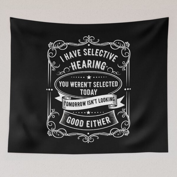 Item preview, I Have Selective Hearing Funny Mens Womens Saying Dad Joke  designed and sold by THREE LITTLE BEANS.