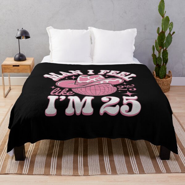Item preview, Man I Feel Like I'm 25 Years Old 25th Birthday Cowgirl designed and sold by angolinnArt.