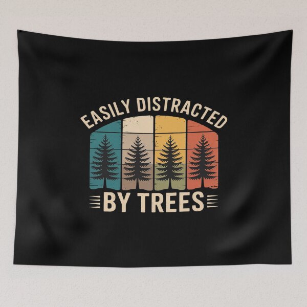 Item preview, Easily Distracted By Trees designed and sold by ProudForFunny.