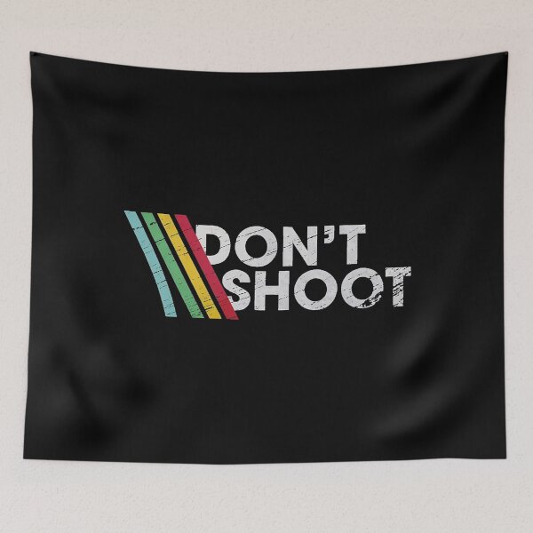 Item preview, DON'T SHOOT  designed and sold by marilynkeeling.