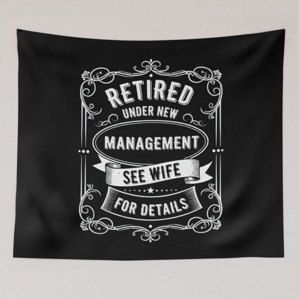 Item preview, Retired Under New Management See Wife For Details Retirement designed and sold by THREE LITTLE BEANS.