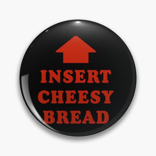 Item preview, Insert Cheesy Bread designed and sold by constancburchet.