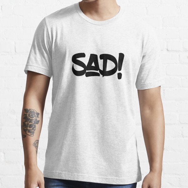 Xxxtentacion Sad Lyrics T Shirt For Sale By Beygerpatryk Redbubble Sad T Shirts Stuff T