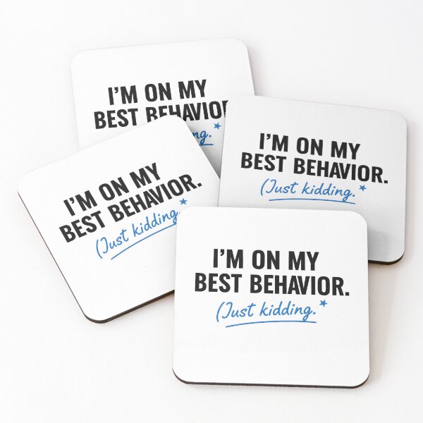 Item preview, Im On My Best Behavior T-Shirt | Funny Quote Tee designed and sold by ITDigitals.