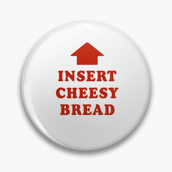 Item preview, Insert Cheesy Bread designed and sold by karengrubbs73.
