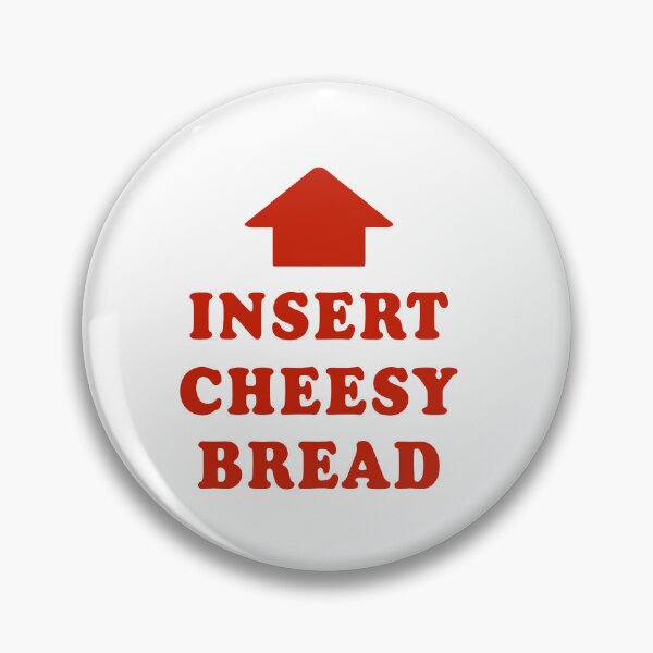 Item preview, Insert Cheesy Bread designed and sold by carolantonio.