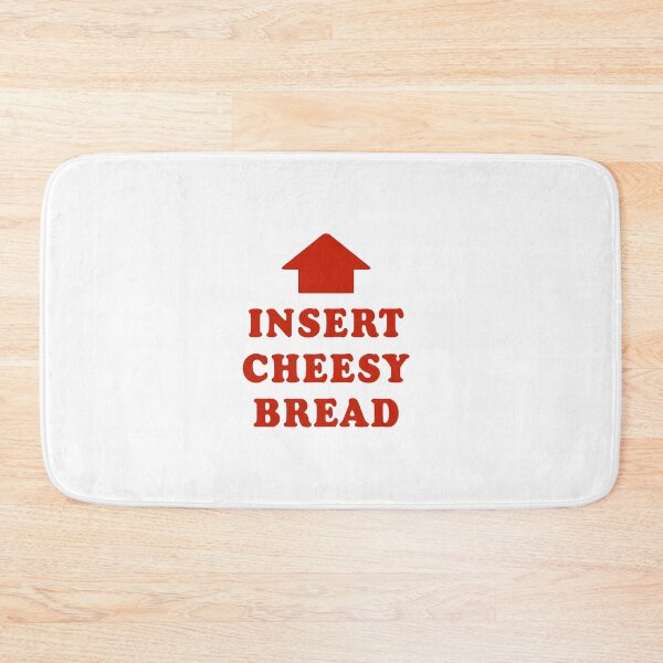 Item preview, Insert Cheesy Bread designed and sold by carolantonio.