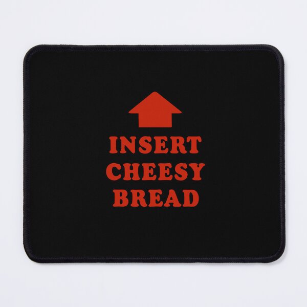 Item preview, Insert Cheesy Bread designed and sold by friedacarterr.