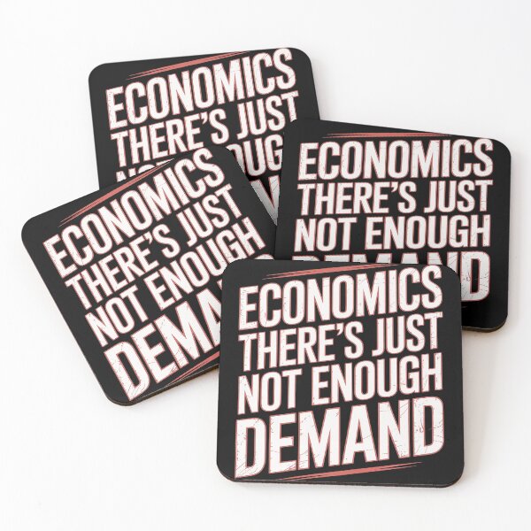 Item preview, Economics Joke There's Just Not Enough Demand designed and sold by Libbysharts.