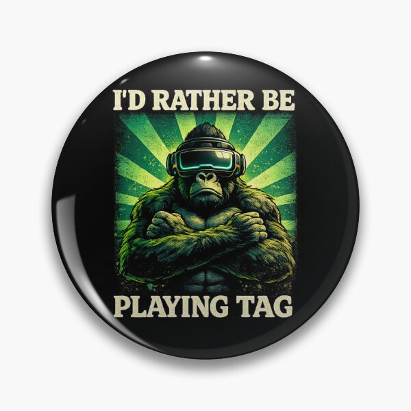 Item preview, I’d Rather Be Playing Tag – VR Gorilla Design designed and sold by JustJaxGaming.