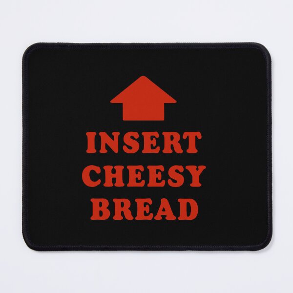 Item preview, Insert Cheesy Bread designed and sold by laurahatcher.