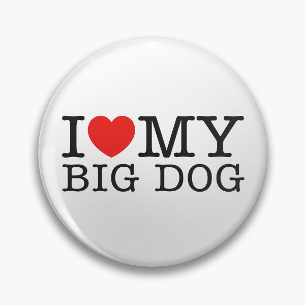 Item preview, I Love My Big Dog designed and sold by shitpostee.