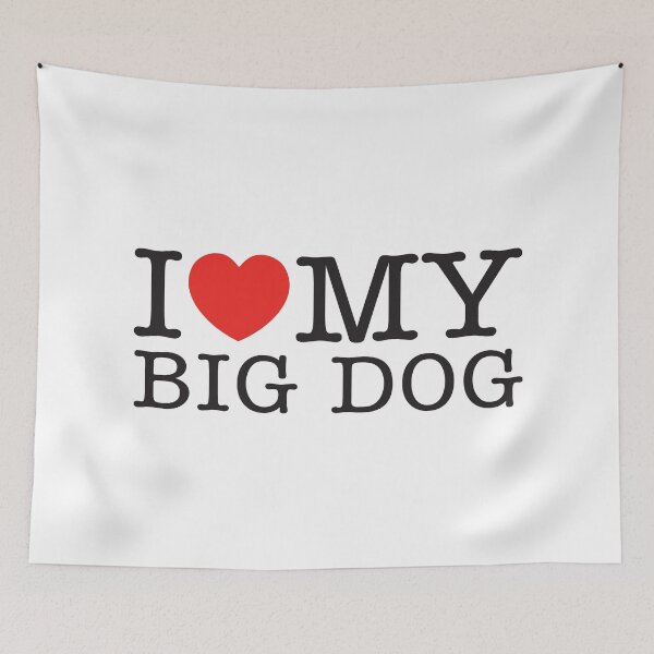Item preview, I Love My Big Dog designed and sold by shitpostee.