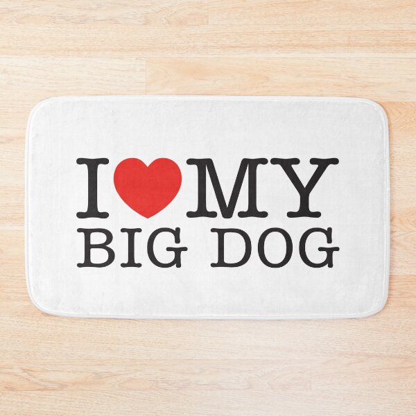 Item preview, I Love My Big Dog designed and sold by shitpostee.