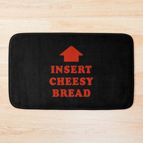Item preview, Insert Cheesy Bread designed and sold by smithjanice89.