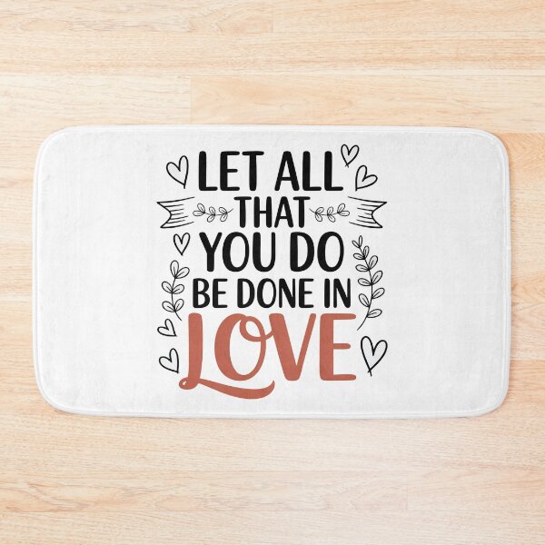 Item preview, Cute Bible Verse, Let All That You Do Be Done In Love designed and sold by graphic-genie.