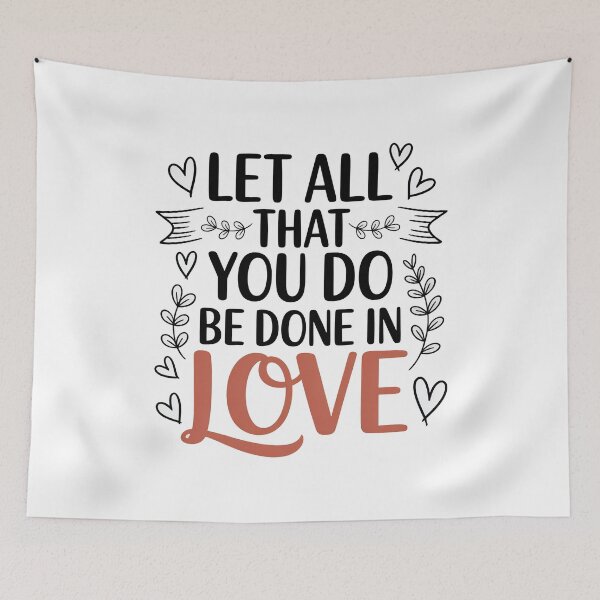 Item preview, Cute Bible Verse, Let All That You Do Be Done In Love designed and sold by graphic-genie.