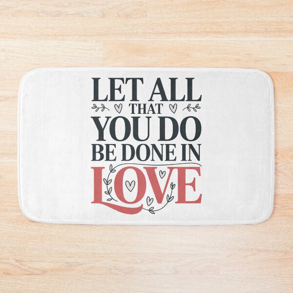 Item preview, Cute Bible Verse, Let All That You Do Be Don In Love designed and sold by graphic-genie.