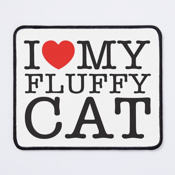 Item preview, I Love My Fluffy Cat designed and sold by shitpostee.