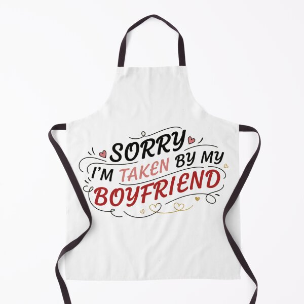 Item preview, Sorry I’m Taken by My Boyfriend – Funny Valentine Love Design designed and sold by Meryem Mamouni.