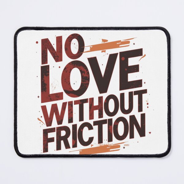 Item preview, No Love Without Friction Bold Graphic Tee designed and sold by pixeldrift-art.