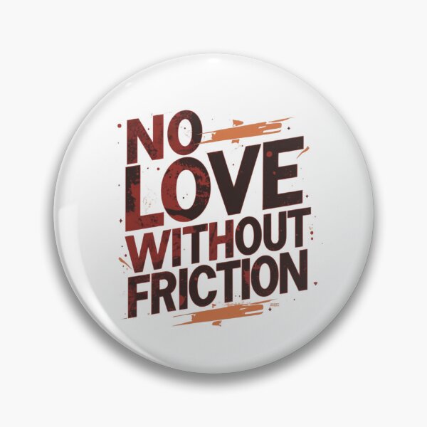 Item preview, No Love Without Friction Bold Graphic Tee designed and sold by pixeldrift-art.
