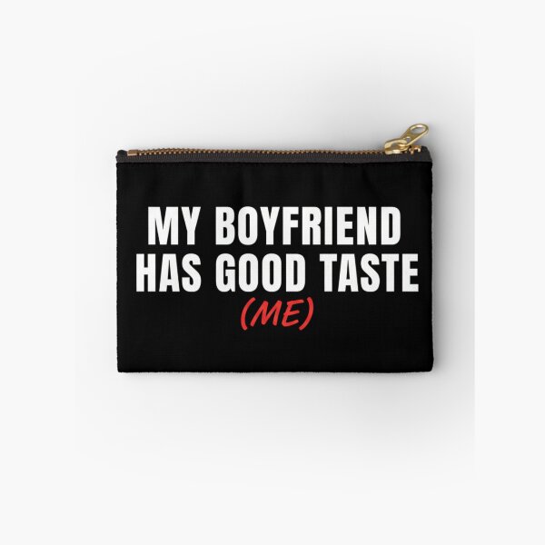 Item preview, My Boyfriend Has Good Taste (Me) – Funny Girlfriend Valentine Design designed and sold by Meryem Mamouni.