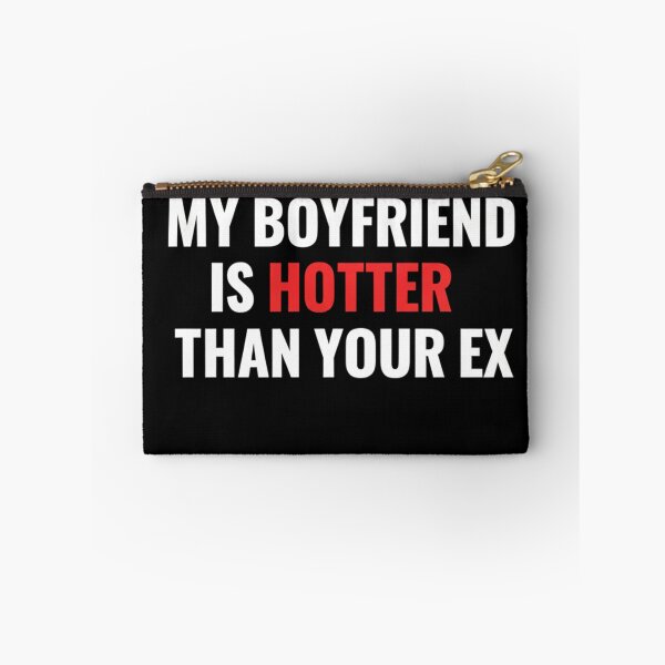 Item preview, My Boyfriend Is Hotter Than Your Ex – Funny Couple Quote designed and sold by Meryem Mamouni.