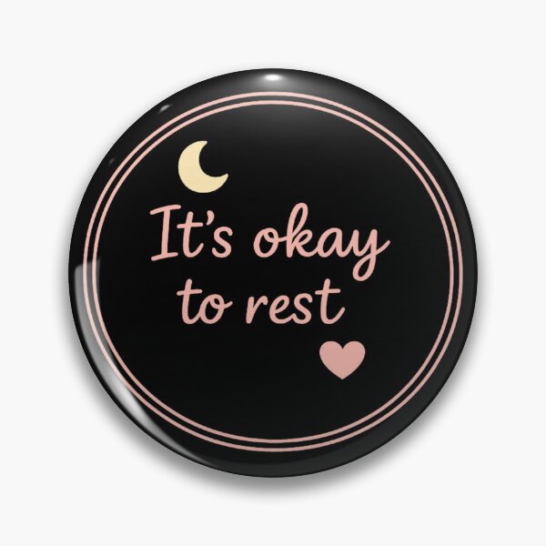 Item preview, It’s Okay to Rest – Mental Health Minimal Badge designed and sold by Napini.