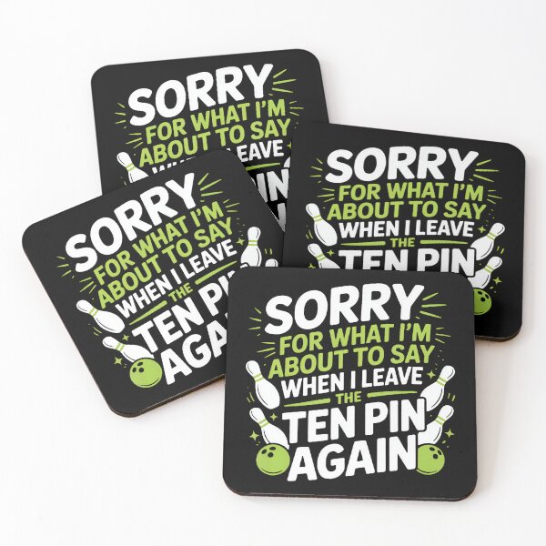 Item preview, Funny Sorry For What I Say Leaving Ten Pin Bowling Alley Fun designed and sold by stanton88.